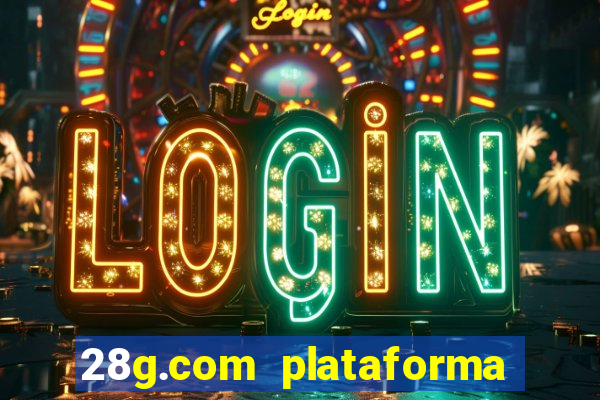 28g.com plataforma de jogos